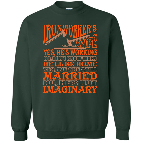 Yes We Are Still Married T Shirt, Coolest Ironworker's Wife Sweatshirt
