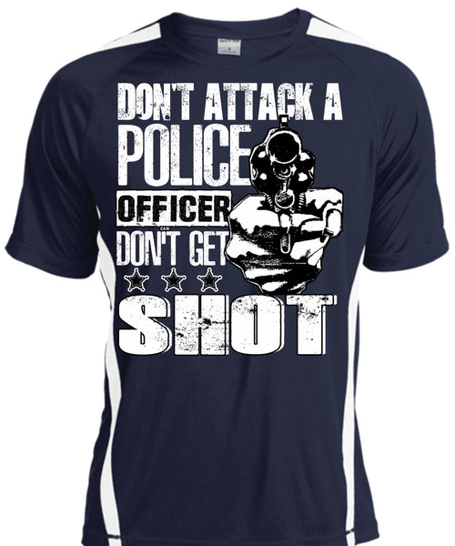 Don't Attack A Police Officer T Shirt, Don't Get Shot T Shirt, Cool Shirt
