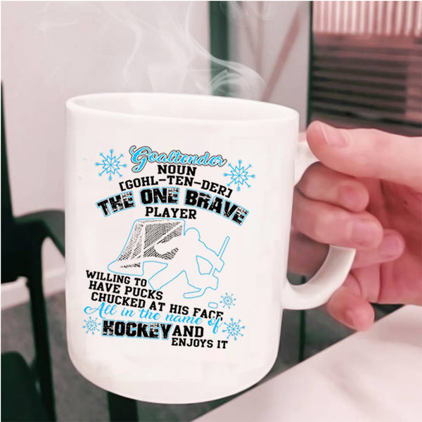 All In The Name Of Hockey Coffee Mug, Goaltender Cup