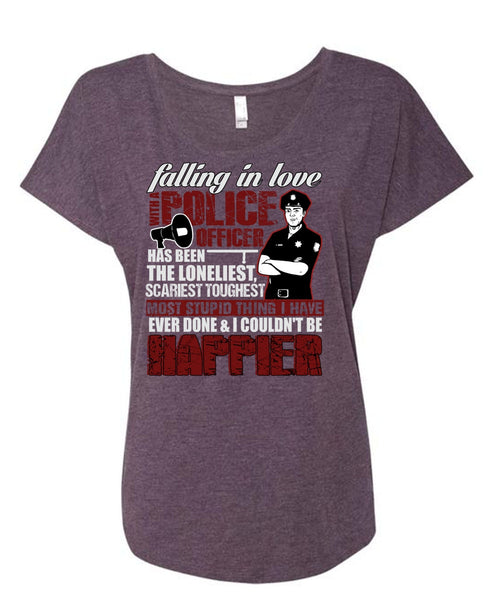 Falling In Love With A Police Officer T Shirt, Happier T Shirt, Cool Shirt (Ladies' Triblend Dolman Sleeve)