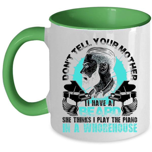 Funny Bearded Son Coffee Mug, Don't Tell Your Mother I Have A Beard Accent Mug