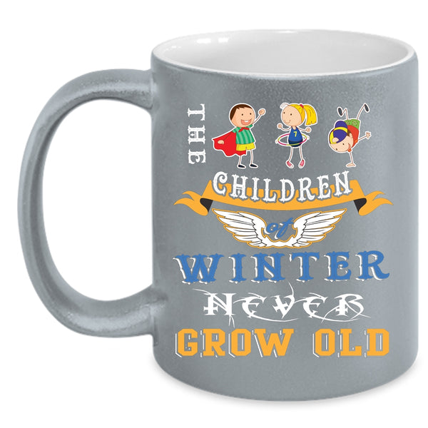 The Children Of Winter Never Grow Old Coffee Mug, Cute Children Coffee Cup