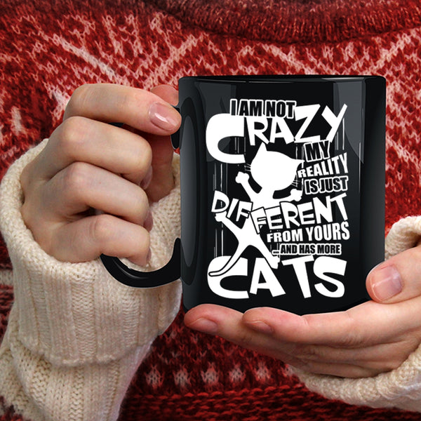 I Am Not Crazy Coffee Mug, I Has More Cats Coffee Cup