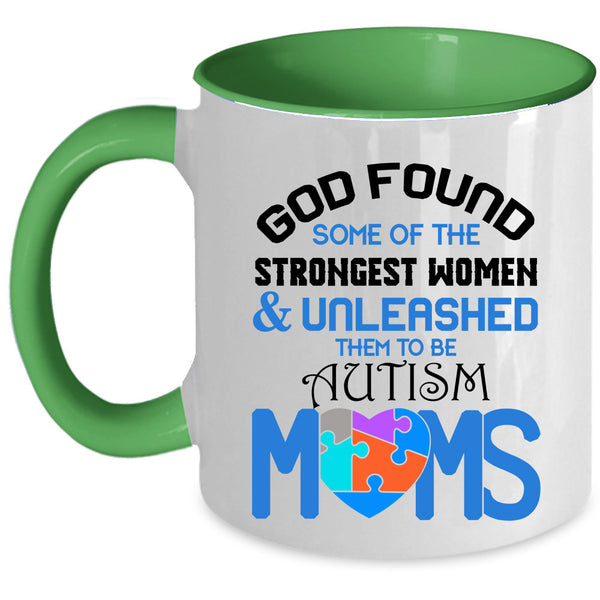 To Be Autism Moms Coffee Mug, Strongest Women Accent Mug