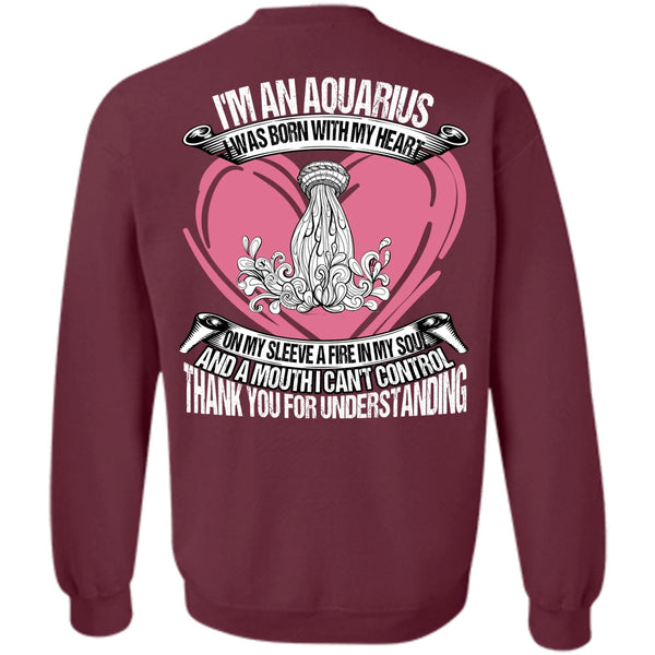 I Can't Control T Shirt, I Love Aquarius Sweatshirt