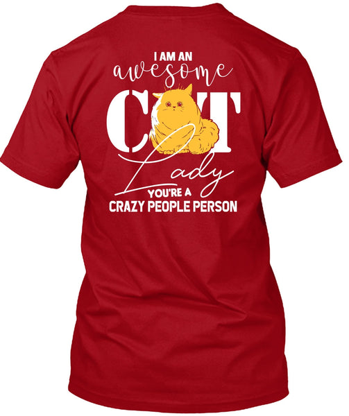 I Am An Awesome Cat Lady T Shirt, You're A Crazy People Person T Shirt