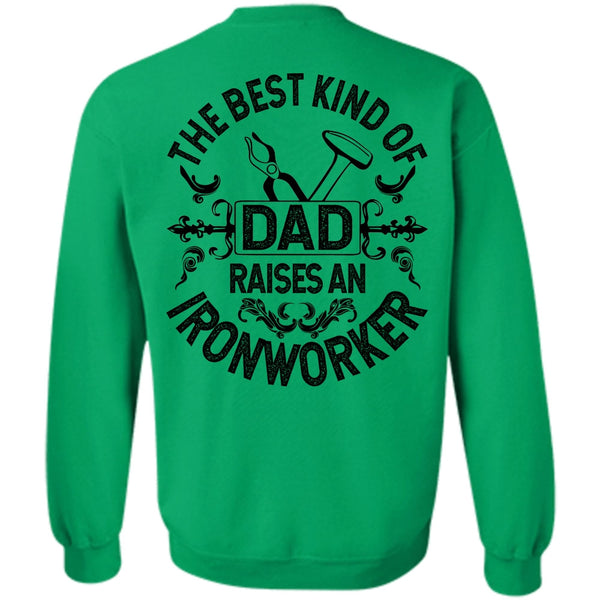 I Love Ironworker T Shirt, The Best Kind Of Dad Sweatshirt