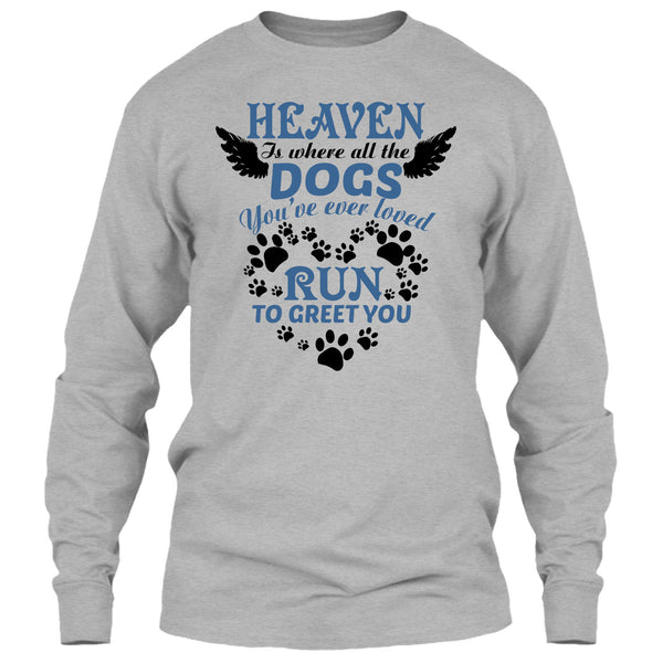 Heaven Is Where All The Dogs T Shirt, I Love My Dog T Shirt
