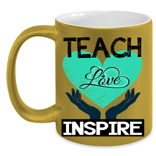 Cute Love Coffee Mug, Teach Love Inspire Accent Mug