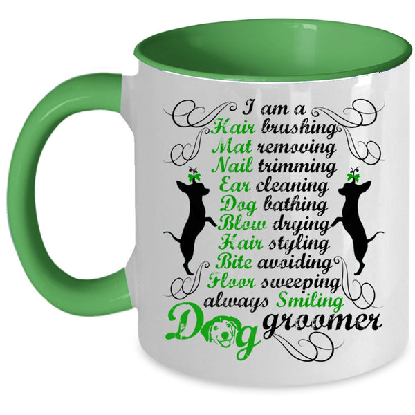 Cute Dog Groomer Coffee Mug, I Am A Dog Groomer Accent Mug