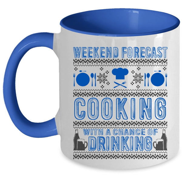 Chance Of Drinking Coffee Mug, Weekend Forecast Cooking Accent Mug