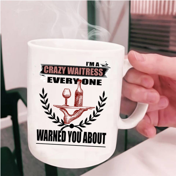 Gift For My Daughter Coffee Mug, I'm A Crazy Waitress Cup