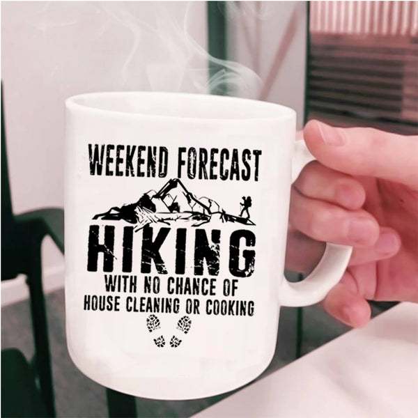 House Cleaning Or Cooking Coffee Mug, Weekend Forecast Hiking Cup