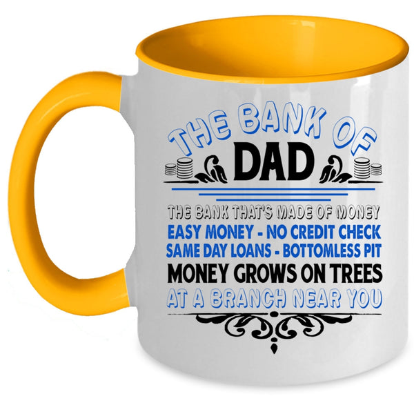 Funny Gift For Dad Coffee Mug, The Bank Of Dad Accent Mug
