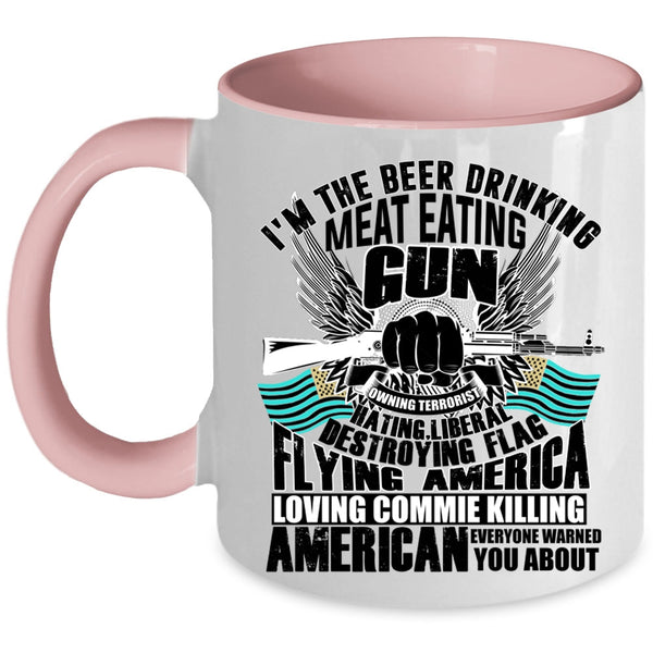 Flag Flying America Loving Coffee Mug, I'm The Beer Drinking Meat Eating Accent Mug