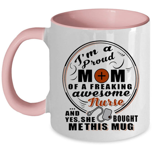 Cute Nurse's Mom Coffee Mug, I'm A Proud Mom Of An Awesome Nurse Accent Mug