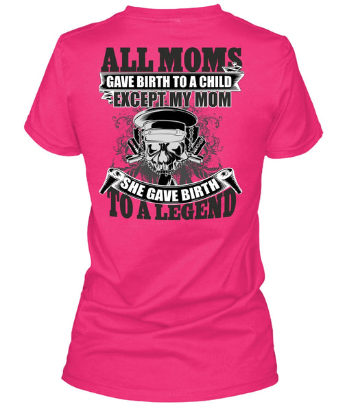 She Gave Birth To A Legend T Shirt, I Love Mom T Shirt