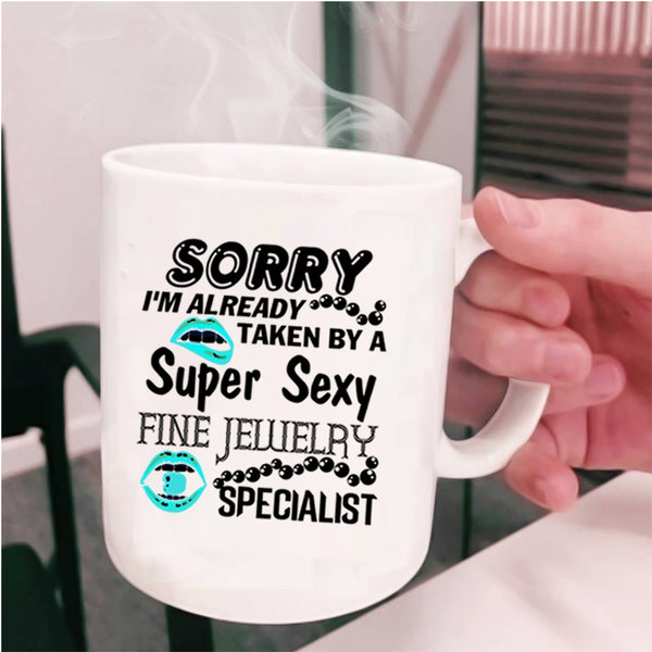 Marry Coffee Mug, I'm Already Taken By A Fine Jewelry Specialist Cup