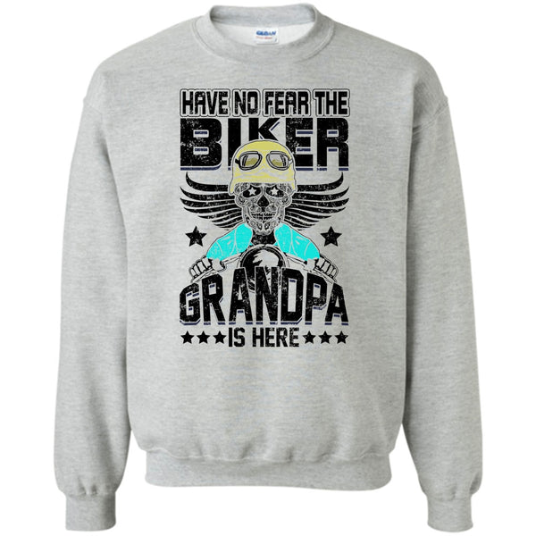Gift For Grandpa T Shirt, Have No Fear The Biker Sweatshirt