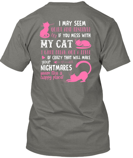 You Mess With My Cat T Shirt, I Will Break Out A Level Of Crazy T Shirt