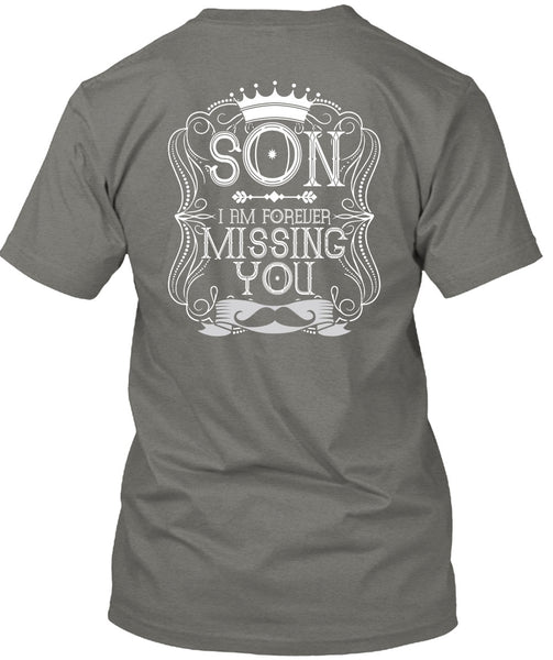 I Am Forever Missing You T Shirt, Being A Son T Shirt