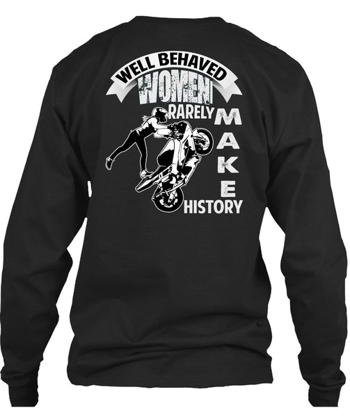 Well Behaved Women T Shirt, Rarely Make History T Shirt