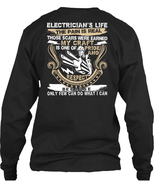 Electrician's Life The Pain Is Real T Shirt, Being An Electrician T Shirt