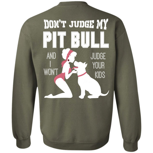 I Won't Judge Your Kids T Shirt, I Love My Dog Sweatshirt