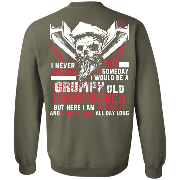 I Never Dreamed T Shirt, I Love Ironworker Sweatshirt