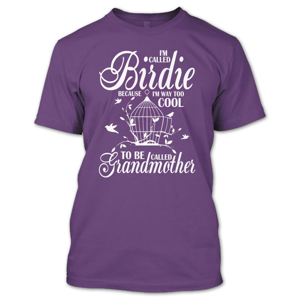 I'm Called Bird T Shirt, To Be Called Grandmother T Shirt