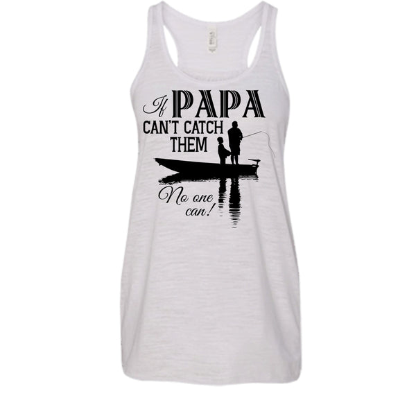 If Papa Can't Catch Them No One Can Shirt, Fishing Dad Shirt