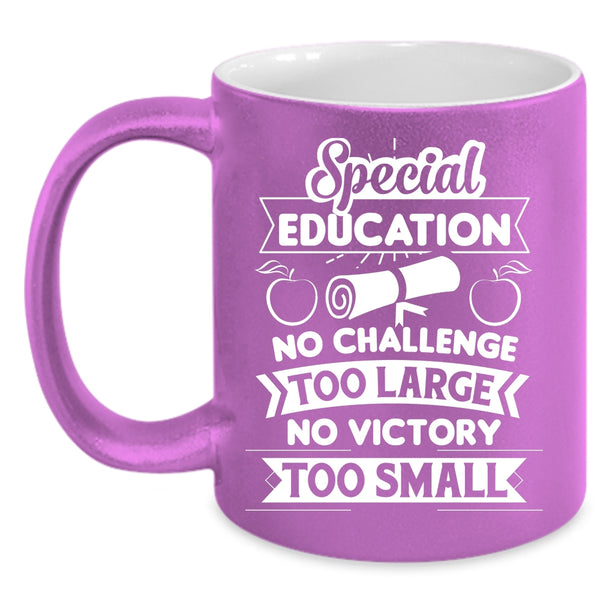 Special Education Mug, No Challenge Cup