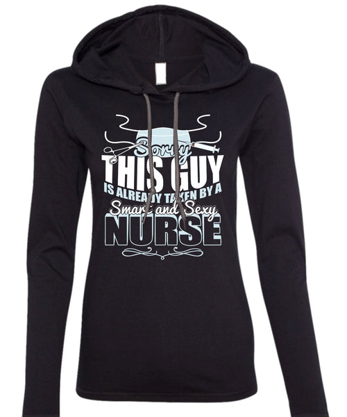 This Guy Is Already Taken By A Smart Nurse T Shirt, Being A Nurse T Shirt (Anvil Ladies Ringspun Hooded)
