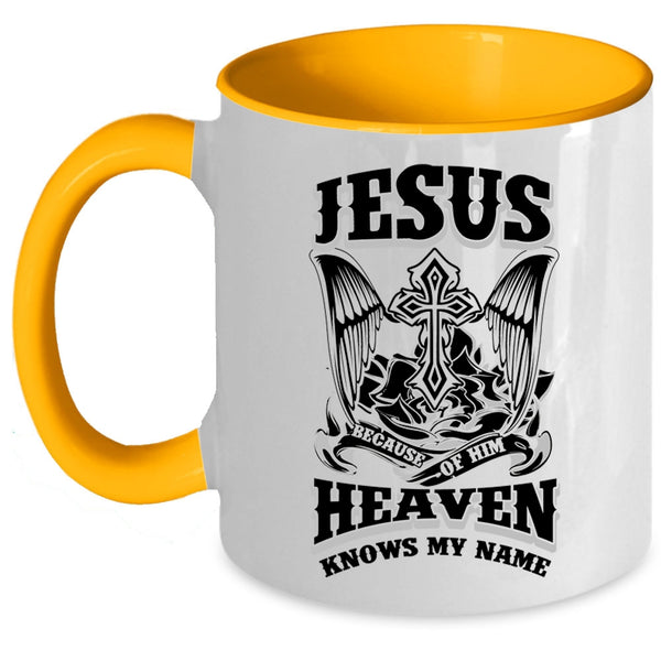 Cool Coffee Mug, Because Of Him Heaven Knows My Name Accent Mug