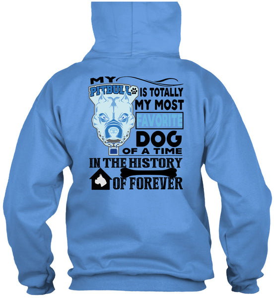 My Pit Bull Is Totally My Most Favorite Dog T Shirt, I Love My Dogs T Shirt