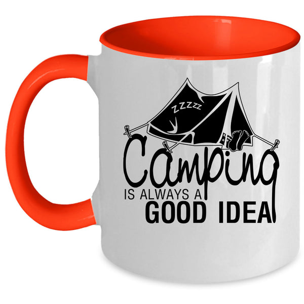Funny Camping Coffee Mug, Camping Is Always A Good Idea Accent Mug
