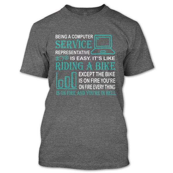 Being A Computer Service Representative T Shirt, It’s Like Riding A Bike T Shirt