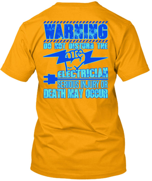 Do Not Disturb The Electrician T Shirt, I Love Electrician T Shirt