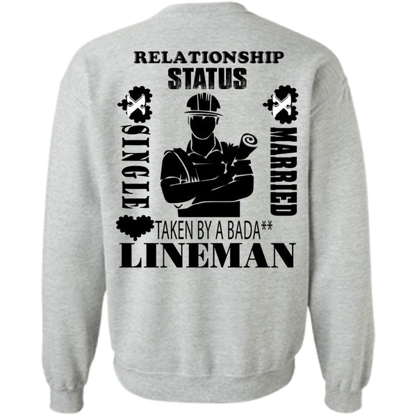 Being A Lineman T Shirt, Relationship Status Single Taken By A Lineman Sweatshirt