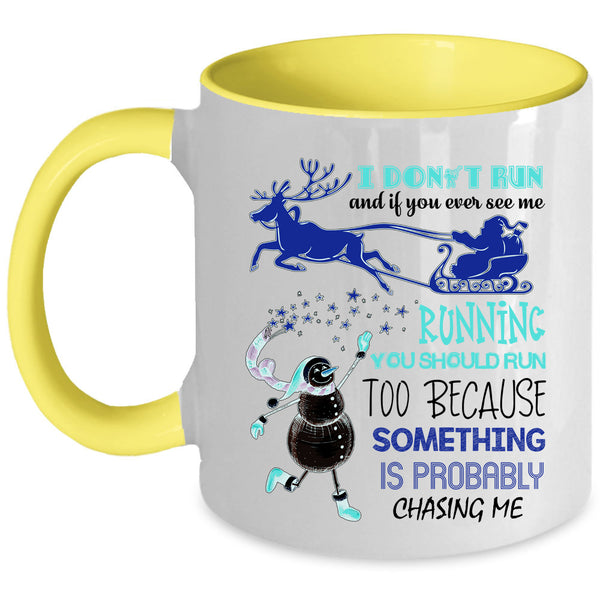 Cute Christmas Coffee Mug, I Don't Run And If You Ever See Me Accent Mug