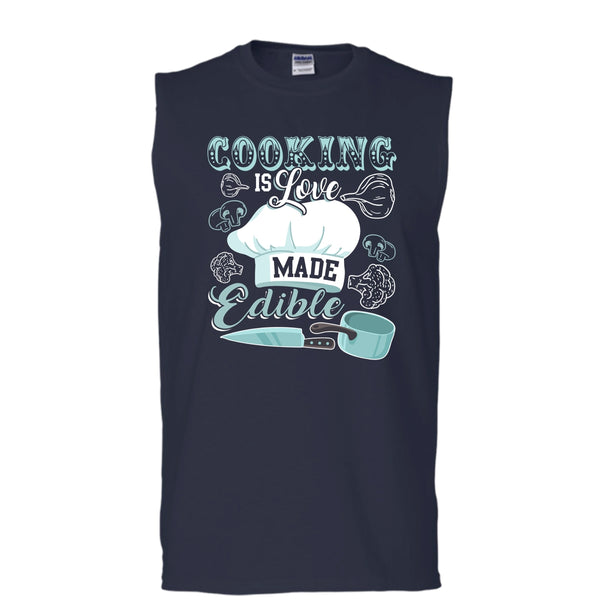 Cooking Is Love Make Edible T Shirt, Coolest Cooking T Shirt, Cool T Shirt (Men's Cotton Sleeveless)