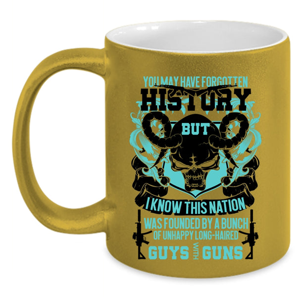 Cool Gunner Coffee Mug, You May Have Forgotten History Accent Mug