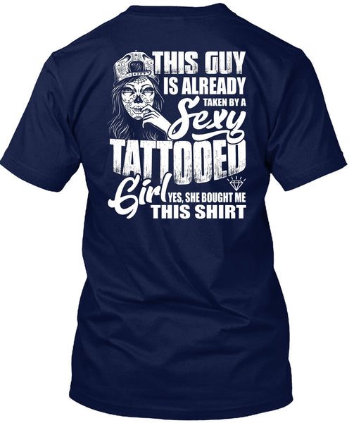 Taken By A Tattooed Girl T Shirt, Being A Tattooed T Shirt