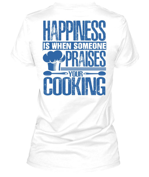 Someone Praises Your Cooking T Shirt, I Love Chef T Shirt