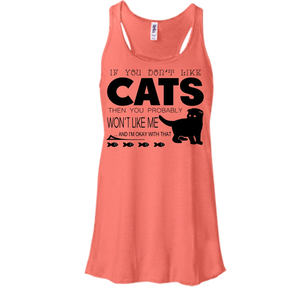 If You Don't Like Cat Shirt, Probably You Won't Like Me Shirt