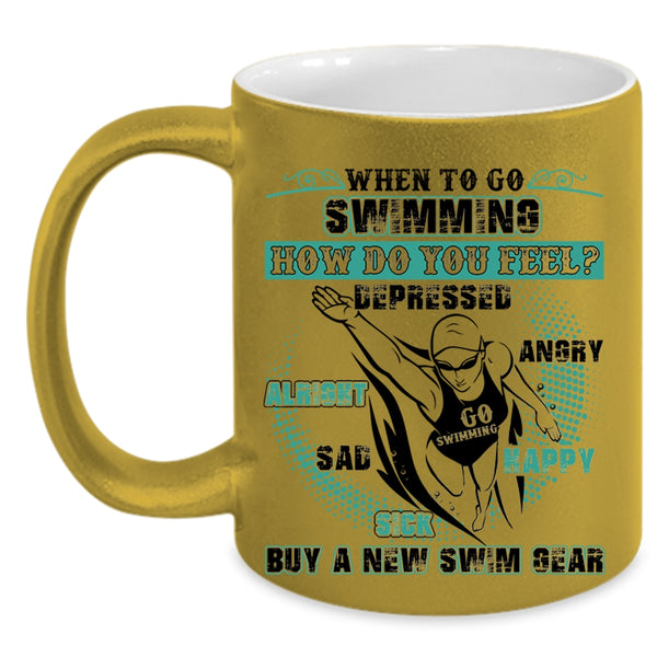 Funny Swim Coffee Mug, When To Go Swimming How Do You Feel Accent Mug