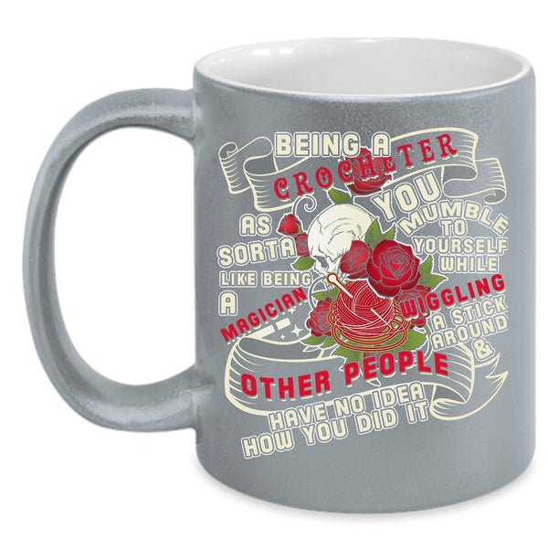 Being A Crocheter Coffee Mug, Cute Gift For Crocheter Coffee Cup
