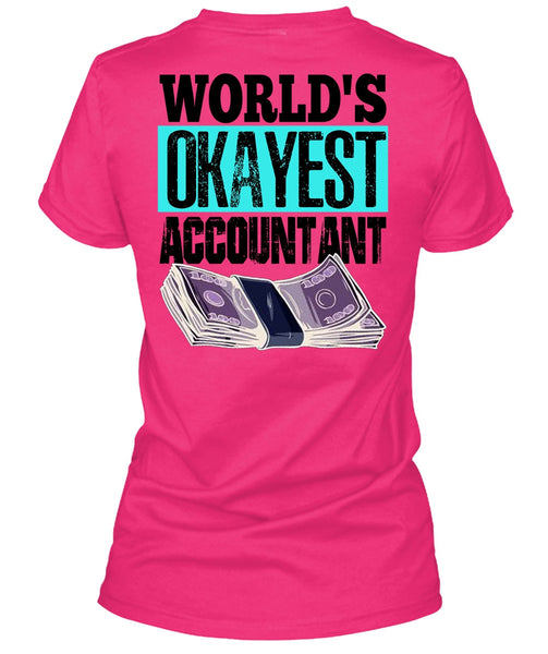World's Okayest Accountant T Shirt, I Love Accountant T Shirt