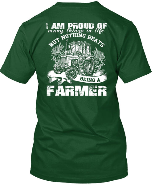 Being A Farmer T Shirt, I Am Proud Of Many Things In Life T Shirt