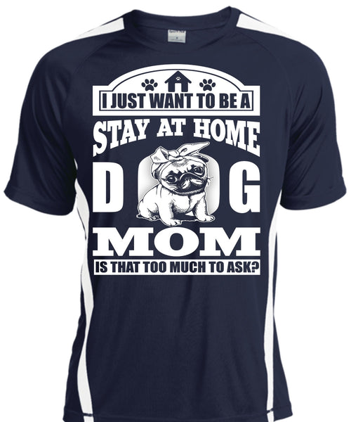 Stay At Home Dog Mom T Shirt, Being A Mom T Shirt, Cool Shirt